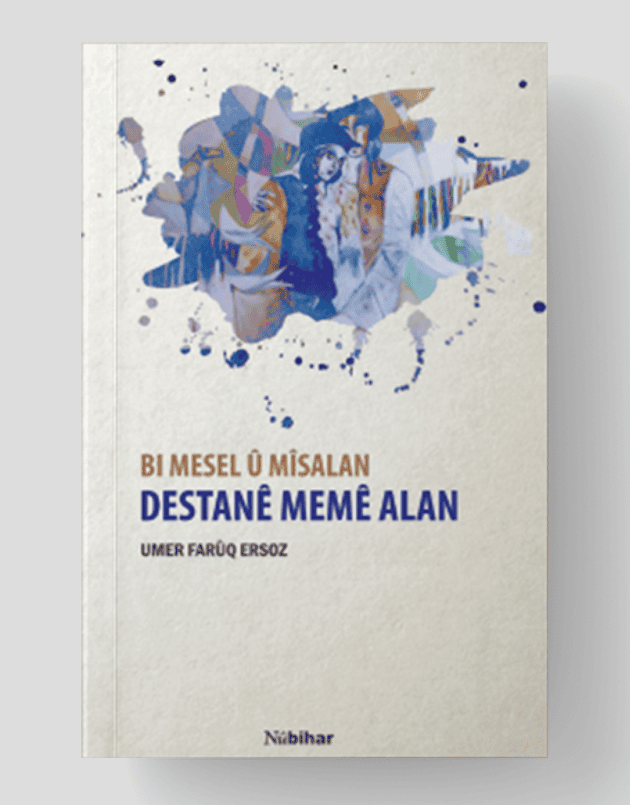 Bi Mesel û Mîsalan Destanê Memê Alan