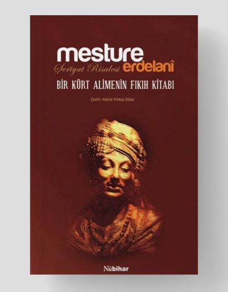 Mesture Erdelani - Bir Kürt Alimenin Fıkıh Kitabı