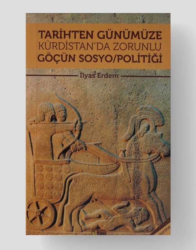 Tarihten Günümüze Kürdistan'da Zorunlu Göçün Sosyo/politiği