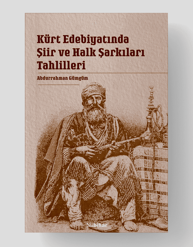 KÜRT EDEBİYATINDA ŞİİR VE HALK ŞARKILARI TAHLİLLERİ