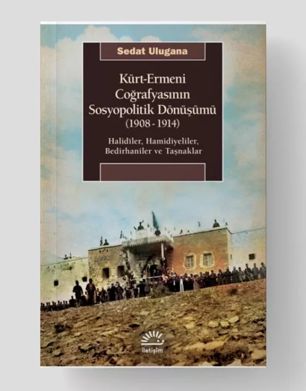 Sociopolitical Transformation of Kurdish - Armenian Geography 1908 - 1914