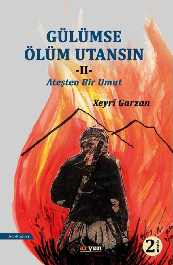 Gülümse Ölüm Utansın – 2 – Ateşten Bir Umut