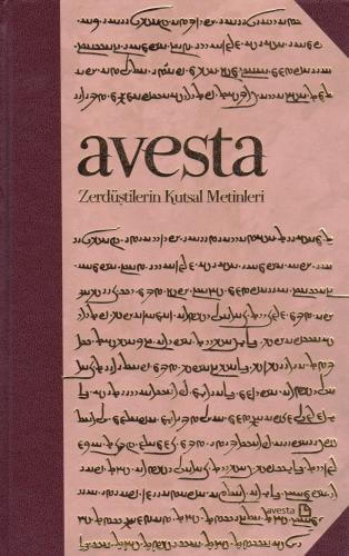 AVESTA Zerdüştilerin Kutsal Metinleri (özel baskı)