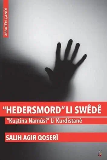 Hedersmord Li Swêdê: Kuştina Namûsî Li Kurdistanê