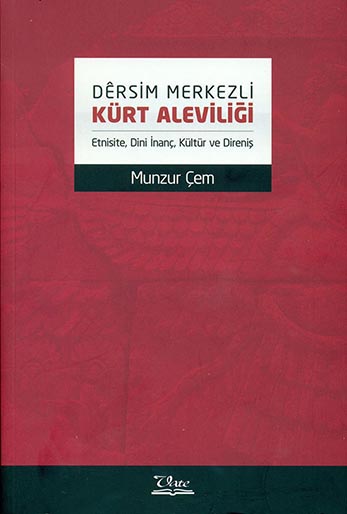 Dersim Merkezli Kurt Aleviligi Etnisite Dini Inanc Kultur Ve Direnis