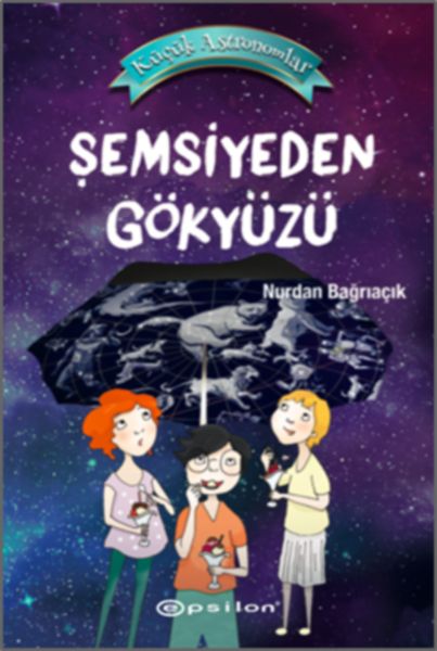 Küçük Astronomlar 2 - Şemsiyeden Gökyüzü (Ciltli)