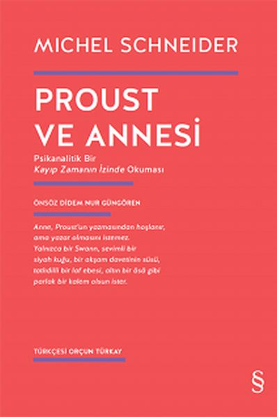 Proust ve Annesi - Psikanalitik Bir Kayıp Zamanın İzinde Okuması