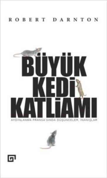Büyük Kedi Katliamı  Aydınlanma Fransa’sında Düşünceler, İnanışlar