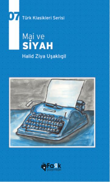 Türk Klasikleri Serisi 7 - Mai ve Siyah