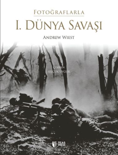 Fotoğraflarla I. Dünya Savaşı (Ciltli)