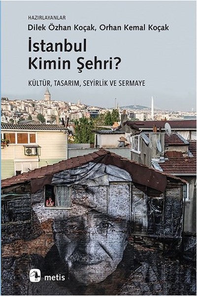 İstanbul Kimin Şehri?  Kültür, Tasarım, Seyirlik ve Sermaye