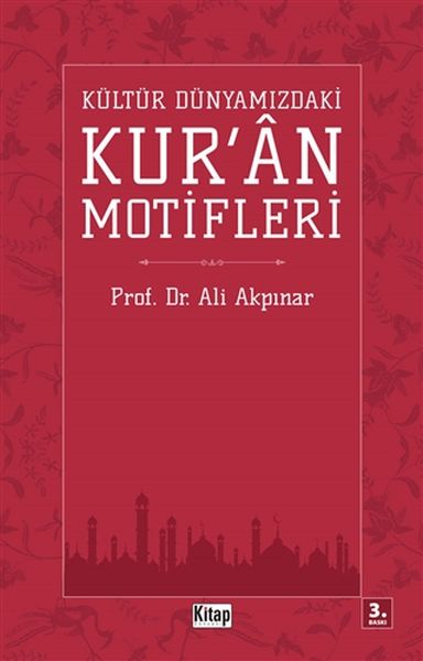 Kültür Dünyamızdaki Kur'an Motifleri