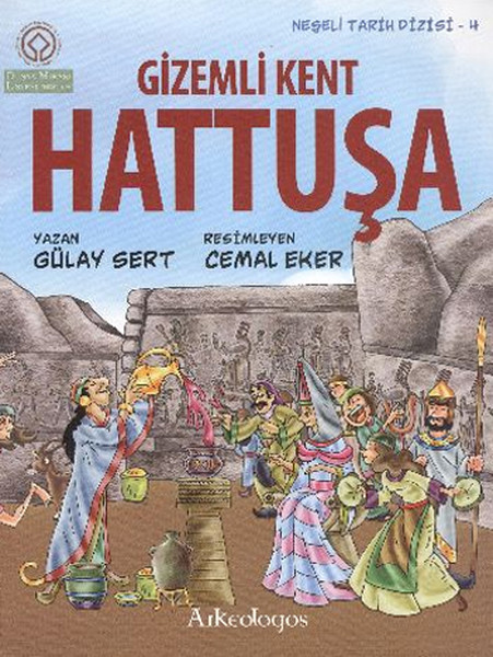 Neşeli Tarih Dizisi 4 - Gizemli Kent Hattuşa