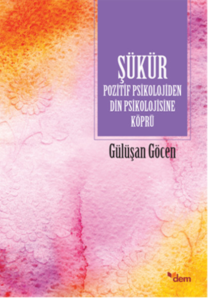 Şükür  Pozitif Psikolojiden Din Psikolojisine Köprü