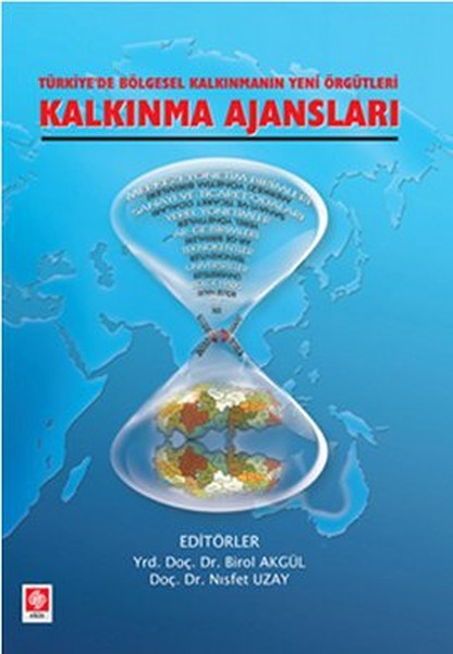 Kalkınma Ajansları  Türkiye'de Bölgesel Kalkınmanın Yeni Örgütleri