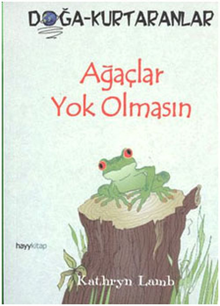 Ağaçlar Yok Olmasın  Doğa-Kurtaranlar