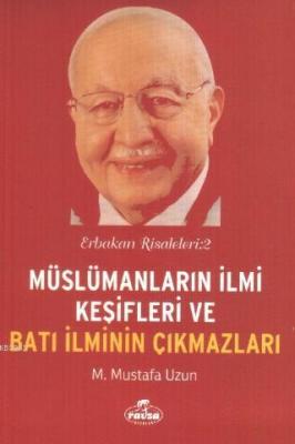 Müslümanların İlmi Keşifleri ve Batı İlminin Çıkmazları / Erbakan Risaleleri:2