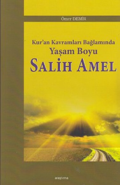Kur'an Kavramları Bağlamında Yaşam  Boyu Salih Amel