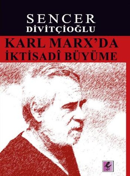 Karl Marx'da İktisadi Büyüme  Marx'ın Görüşleri ve Harrod'la Karşılaştırma