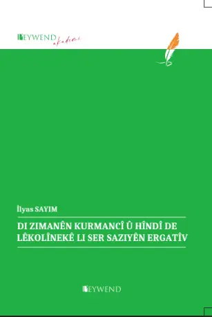 Di Zimanên Kurmancî û Hindî De Lêkolineke Li Ser Saziyên Ergatîv